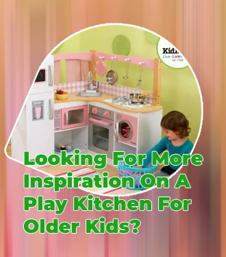 Play kitchens for 8 to 10 year olds